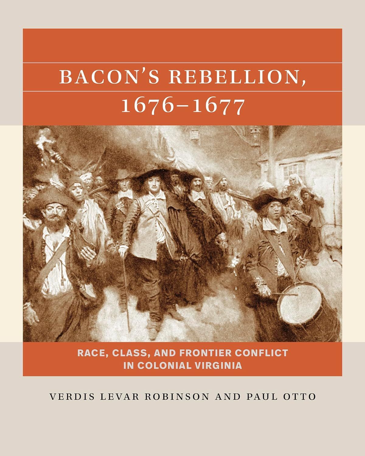 Cover art for Bacon's Rebellion, 1676-1677: Race, Class, and Frontier Conflict in Colonial Virginia