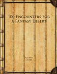 RPG Item: 100 Encounters for a Fantasy Desert