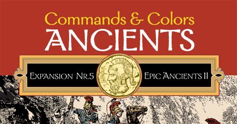 Commands &amp; Colors: Ancients Expansion Pack #5 – Epic Ancients II ...