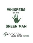 RPG Item: Protocol Game Series Custom: Whispers of the Green Man
