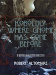 RPG Item: Koboldly Where Gnome Has Gone Before