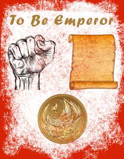 To Be Emperor