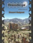 RPG Item: DramaScape Modern Volume 78: Desert Outpost