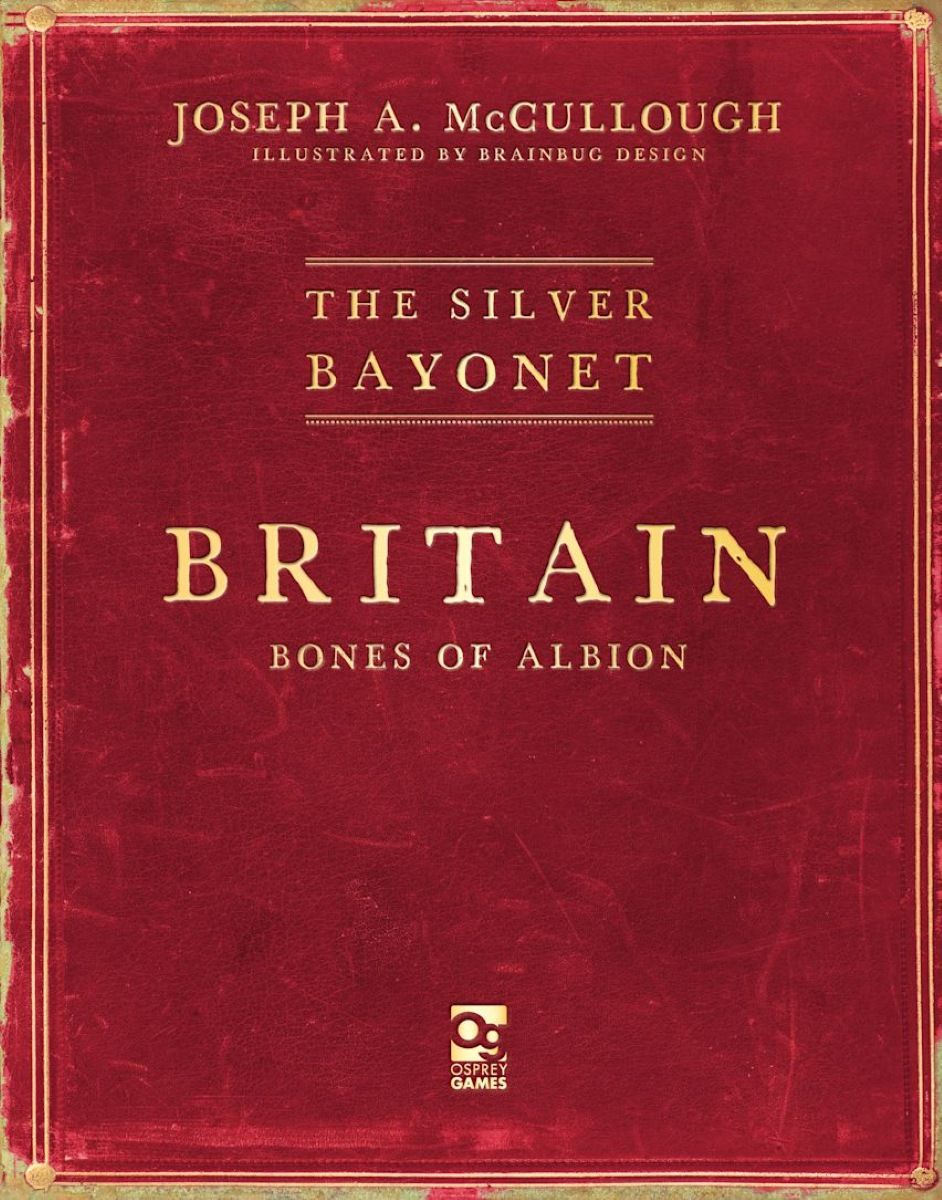 The Silver Bayonet: Britain – Bones of Albion