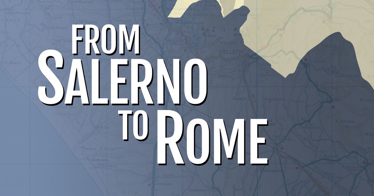 From Salerno to Rome: World War II – The Italian Campaign, 1943 