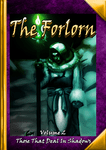 RPG Item: The Forlorn Volume 2: Those That Deal In Shadows