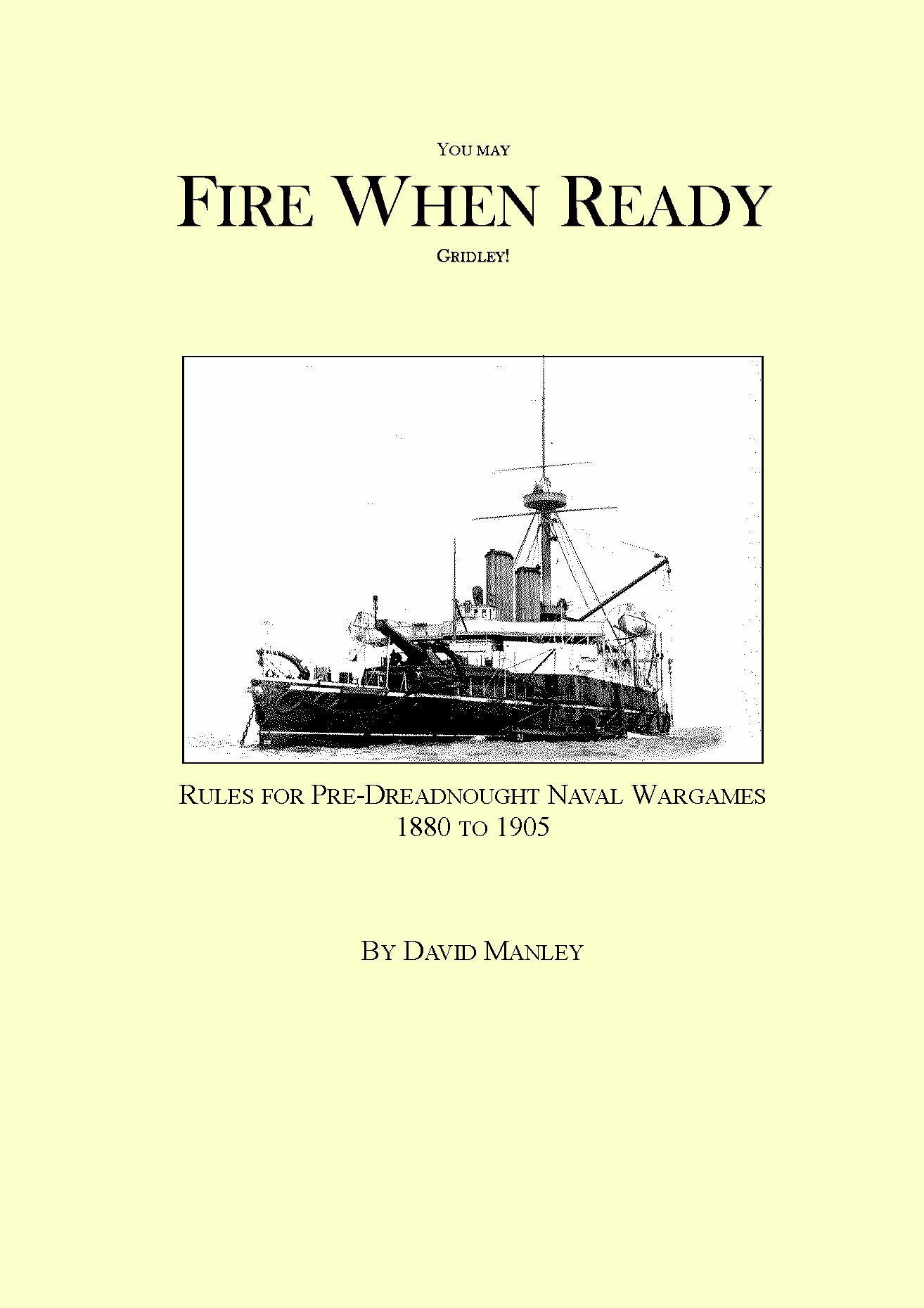You May Fire When Ready Gridley! Rules For Pre-Dreadnought Naval Wargames 1880 To 1905 box art