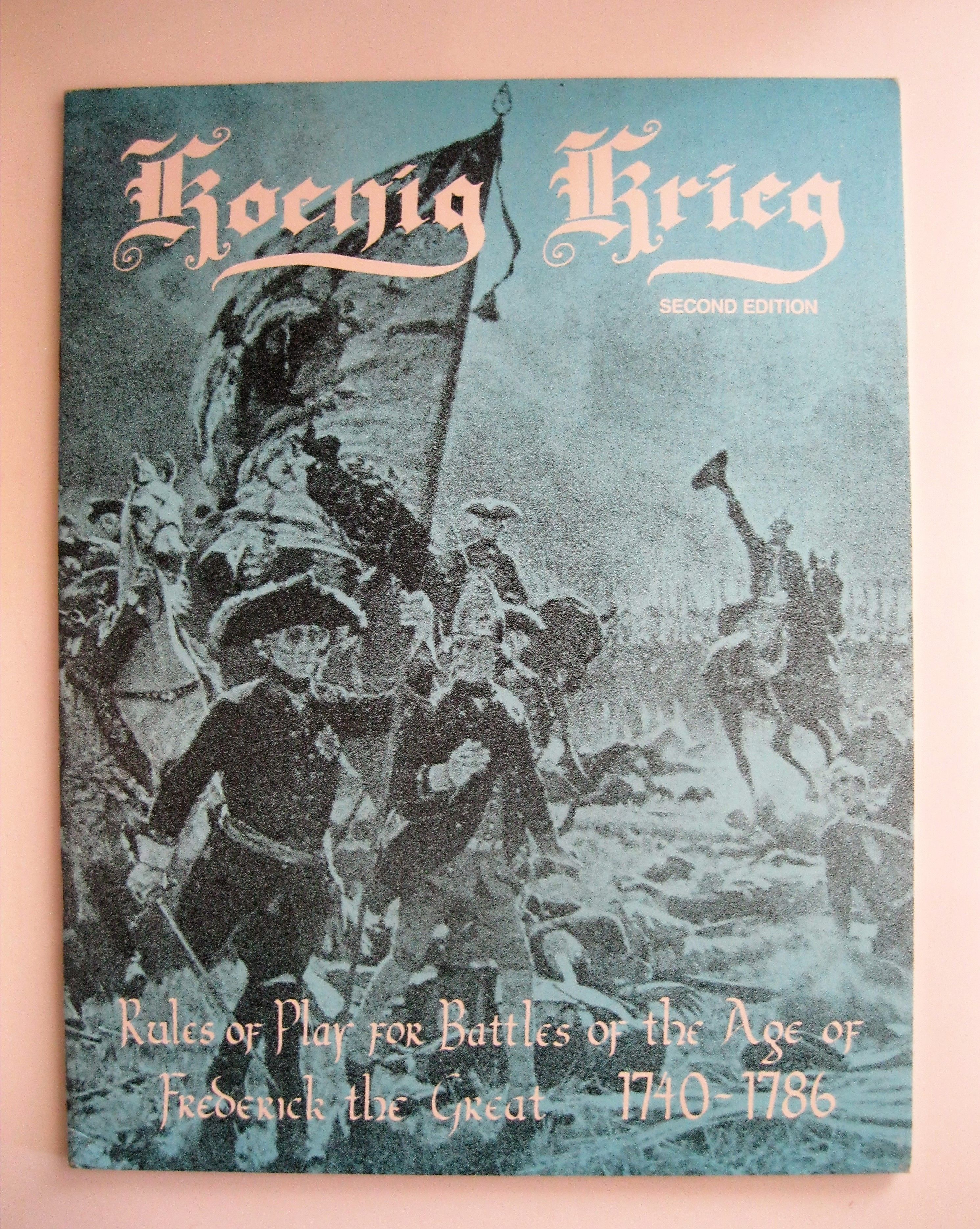 Koenig Krieg: Rules of Play for Battles of the Age of Frederick the Great 1740-1786 cover art