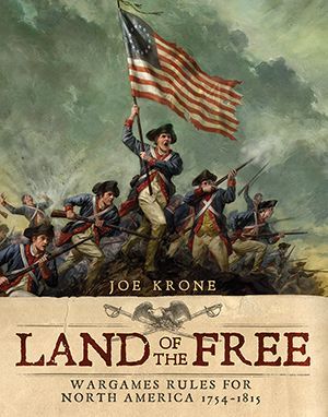 Land of the Free:  Wargames Rules for North America 1754-1815 cover art