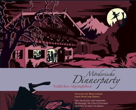 Mörderische Dinnerparty: Tödliches Alpenglühen