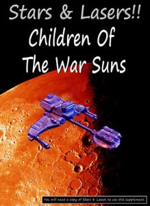 Stars & Lasers!!: Children of the War Suns