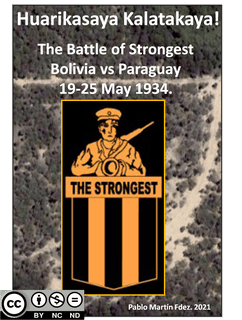 Huarikasaya Kalatakaya!: The Battle of Strongest, Bolivia vs Paraguay, 19-25 May 1934