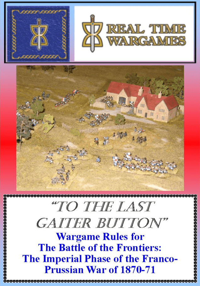 "To the Last Gaiter Button": Wargame Rules for The Battle of the Frontiers – The Imperial Phase of the Franco-Prussian War of 1870-71