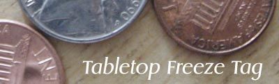 Tabletop Freeze Tag