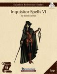 RPG Item: Echelon Reference Series: Inquisitor Spells VI (3PP)