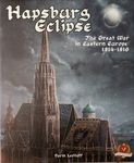 Hapsburg Eclipse: The Great War in Eastern Europe 1914-1916
