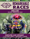 RPG Item: Remarkable Races: Relluk