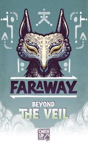 Faraway: Beyond the Veil