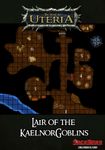 RPG Item: Lair of the Kaelnor Goblins