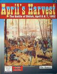April's Harvest: The Battle of Shiloh, April 6 & 7, 1862