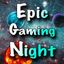 In guild Epic Gaming Night