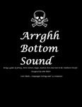 RPG Item: Arrghh Bottom Sound: Core Rules, Campaign Setting and 14 Scenarios