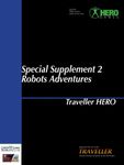 RPG Item: Special Supplement 2: Robots Adventures (Traveller HERO)