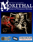 RPG Item: The Virtuous and the Vile: Morithal, Lord of Unceasing Hunger (Labyrinth Lord)