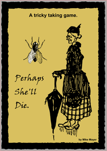 Perhaps She'll Die