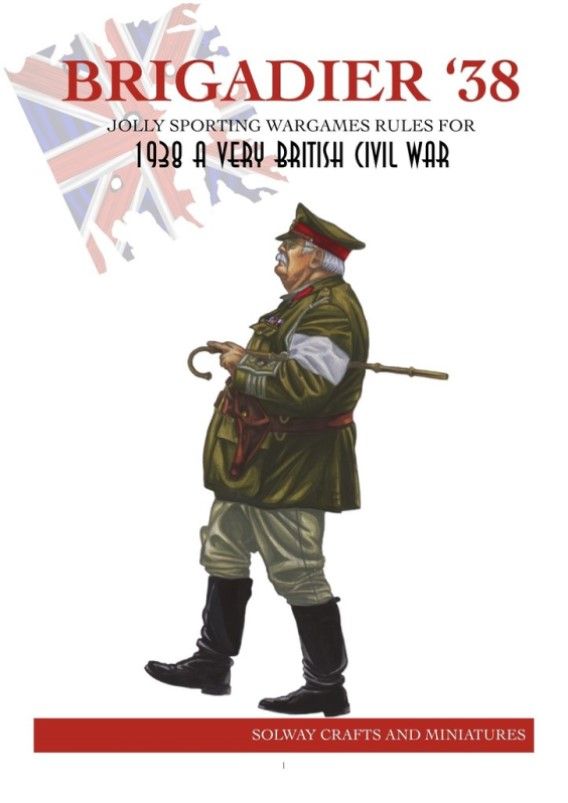 Brigadier '38 Jolly Sporting Wargame Rules for A Very British Civil War