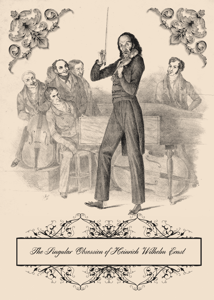 The Singular Obsession of Heinrich Wilhelm Ernst