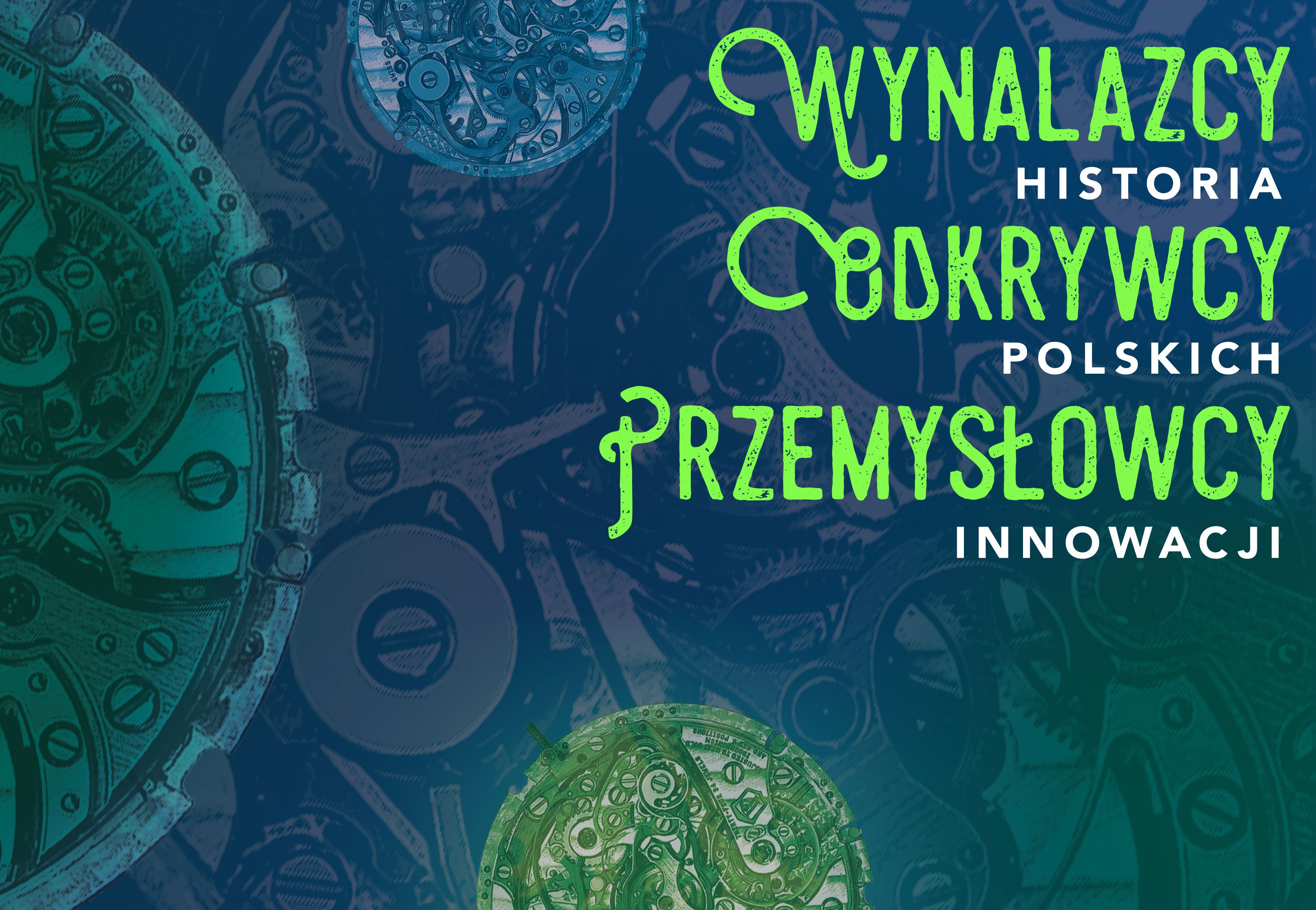 Wynalazcy, Odkrywcy, Przemysłowcy