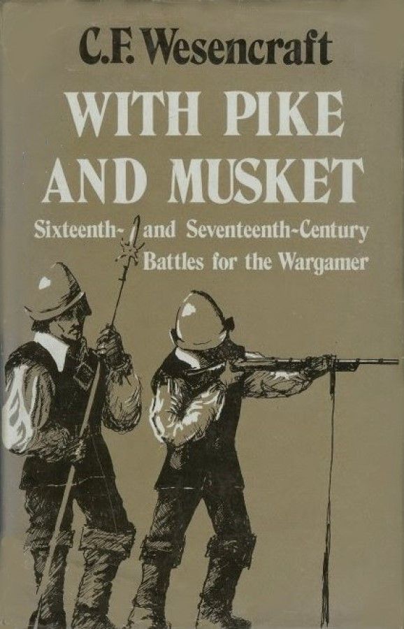 With Pike and Musket: Sixteenth- and Seventeenth- Century Battles for the Wargamer doboz