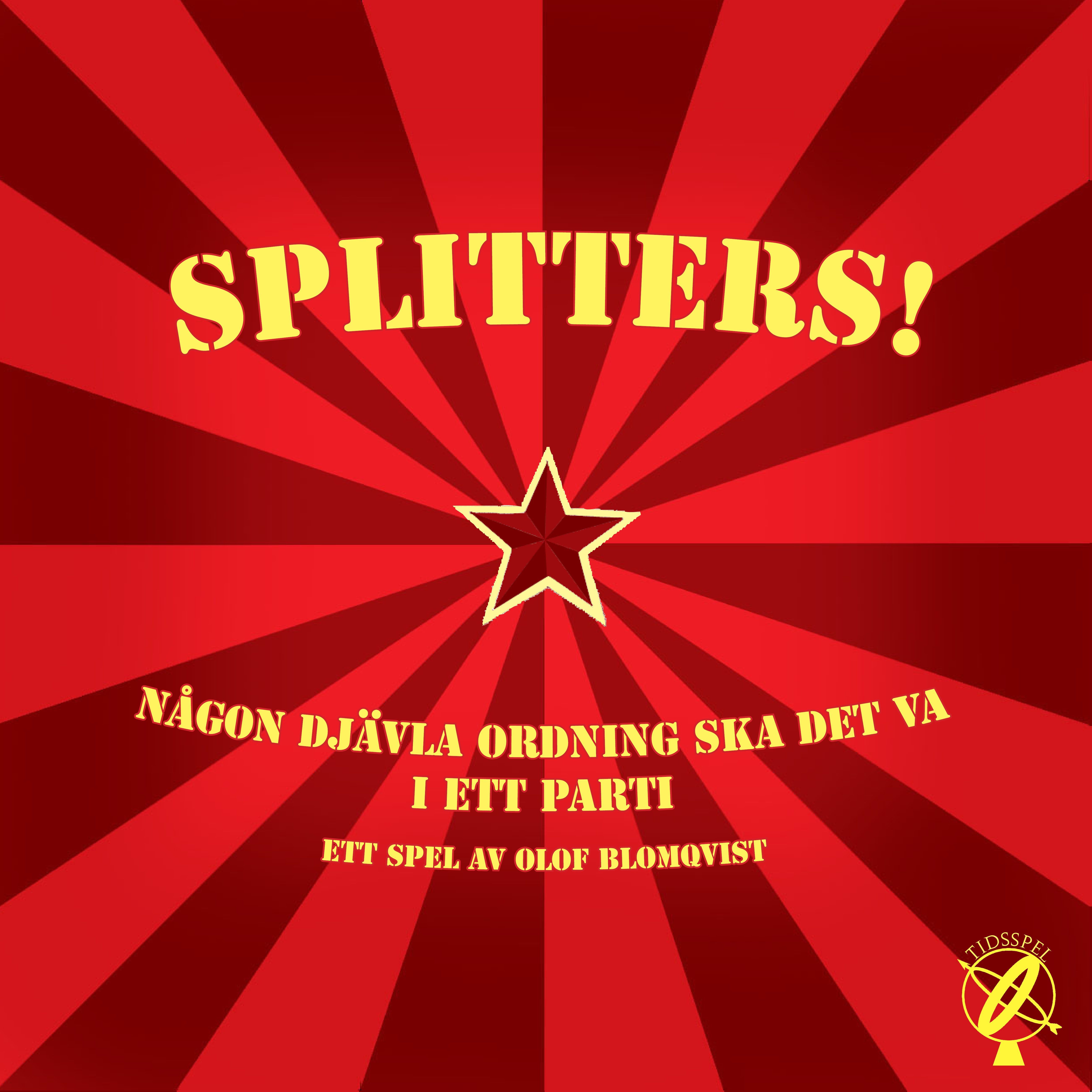 Splitters!: Någon djävla ordning ska det va i ett parti