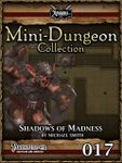 RPG Item: Mini-Dungeon Collection 017: Shadows of Madness (Pathfinder)