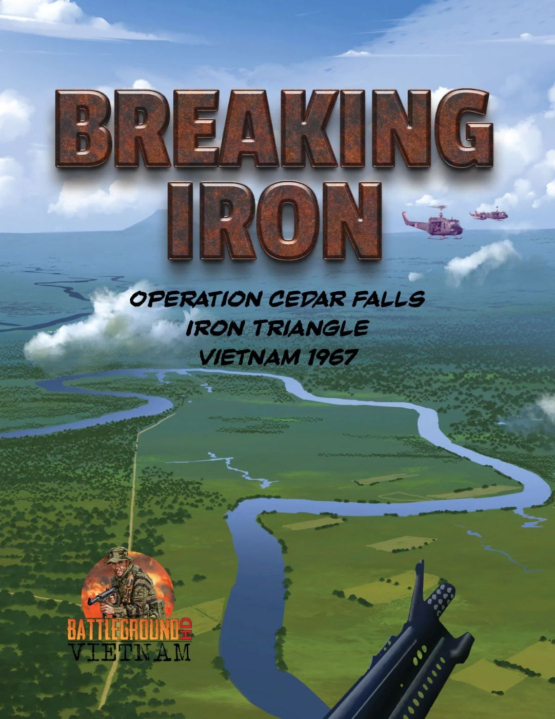 Breaking Iron: Operation Cedar Falls – Iron Triangle: Vietnam 1967