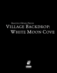 RPG Item: Village Backdrop: White Moon Cove (Pathfinder)
