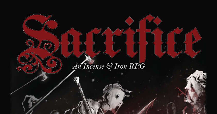 Sacrifice - An Incense & Iron RPG - Branded Edition (PDF) — Blackoath  Entertainment