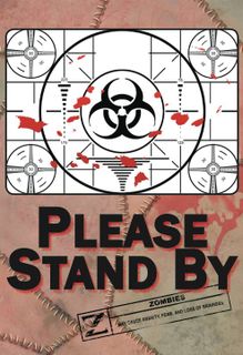 Please Stand By