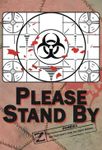 Please Stand By