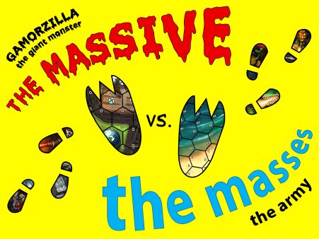 The Massive Vs. The Masses: Gamorzilla the Giant Monster Vs. The Army