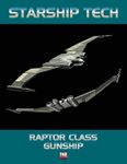 RPG Item: Starship Tech No. 2: Raptor Class Gunship