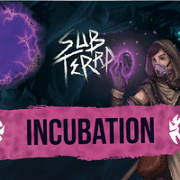 Sub Terra: Incubation