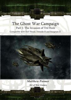 The Ghost War Campaign: Part 1 – The Invasion of Trii'Hom