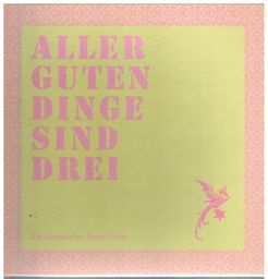 Aller guten Dinge sind drei