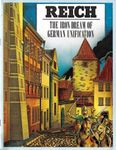 Reich: The Iron Dream of German Unification