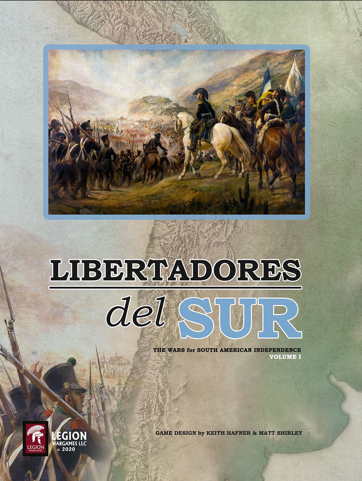 Libertadores del Sur: The Wars for South American Independence, 1809-1824 (Vol. I)