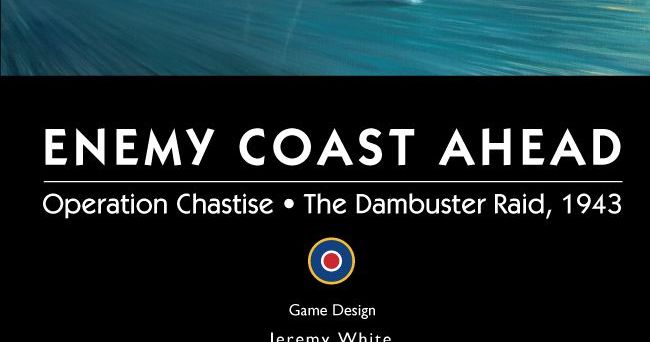 Enemy Coast Ahead: The Dambuster Raid, 1943, Board Games