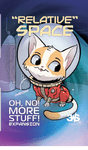Relative Space: Oh, No! More Stuff!!