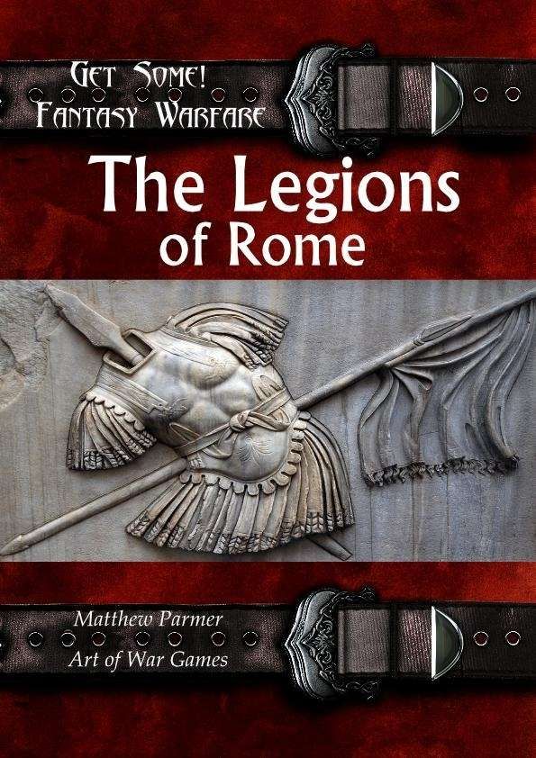 Get Some!: Fantasy Warfare – The Legions of Rome cover